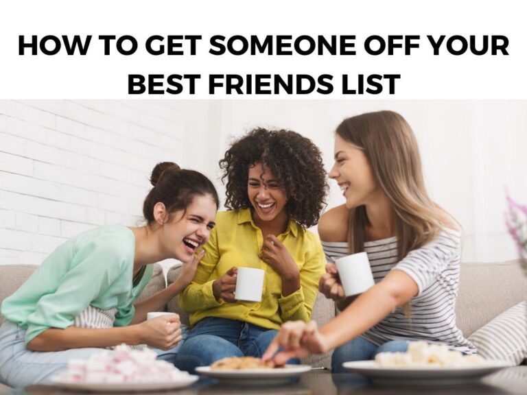 How To Get Someone off Your Best Friends List