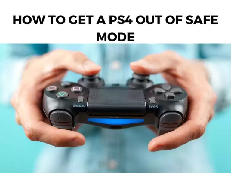 How To Get a PS4 Out Of Safe Mode