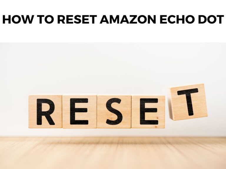 How To Reset Amazon Echo Dot