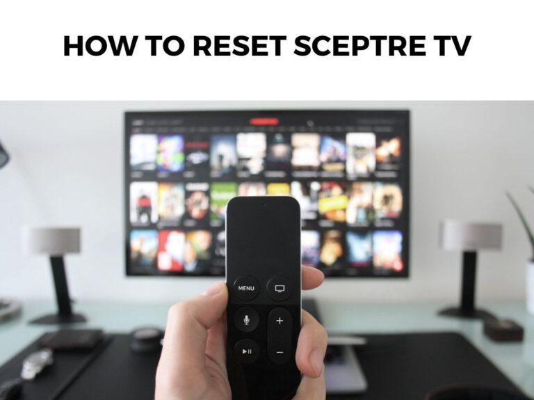 How To Reset Sceptre TV