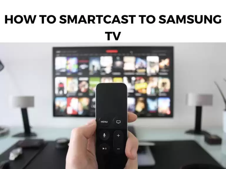 How To Smartcast To Samsung TV