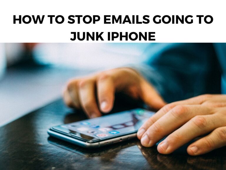 How To Stop Emails Going To Junk iPhone