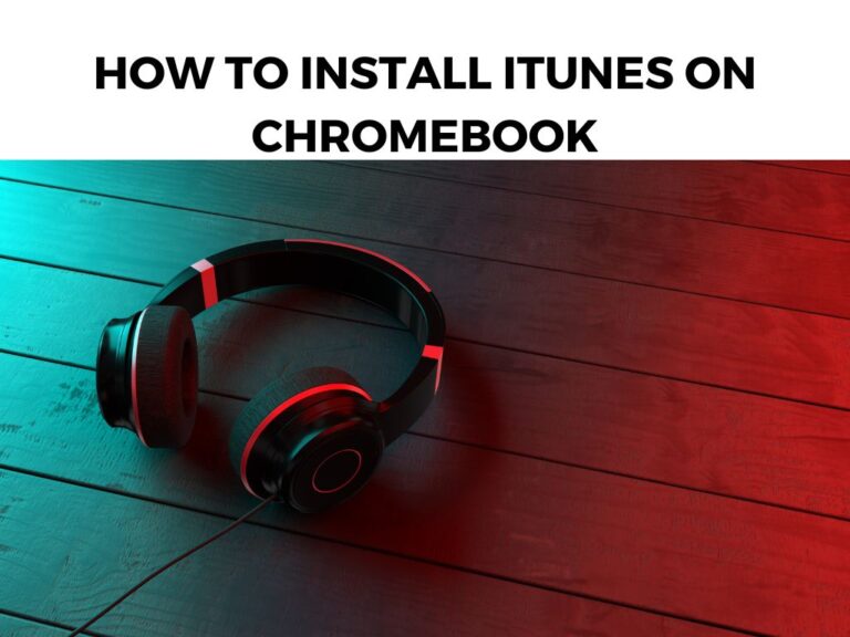 How to Install iTunes on Chromebook