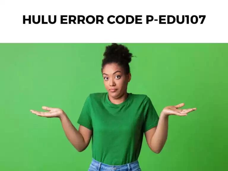 Hulu Error Code P-EDU107