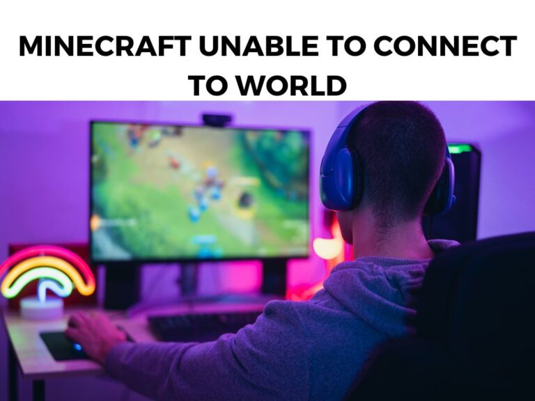 Minecraft Unable to Connect to World