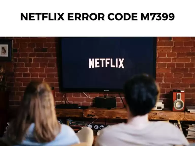 Netflix Error Code M7399