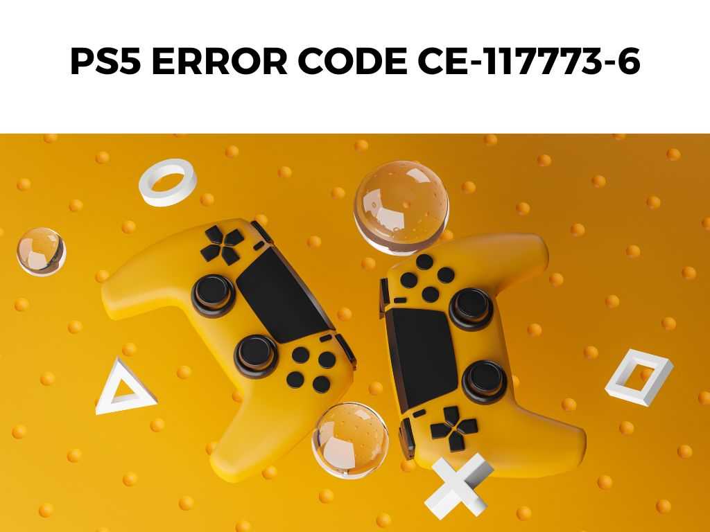 PS5 Error Code CE-117773-6