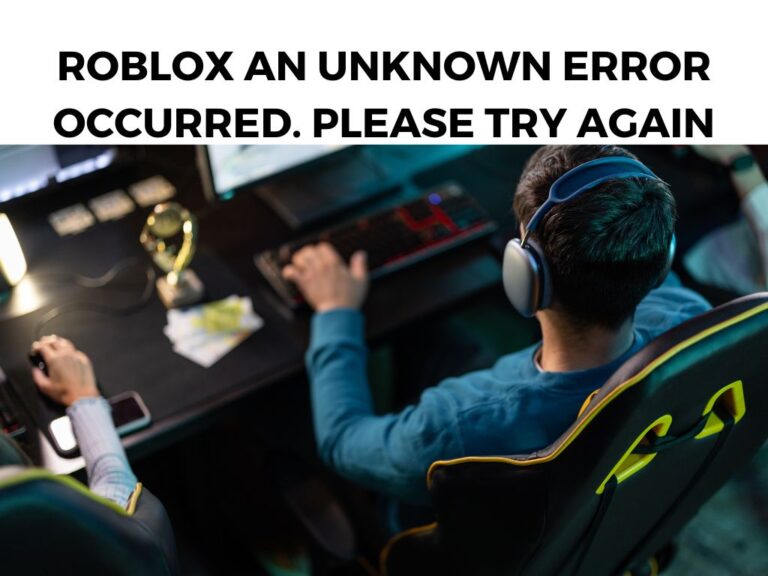 Roblox an Unknown Error Occurred. Please Try Again