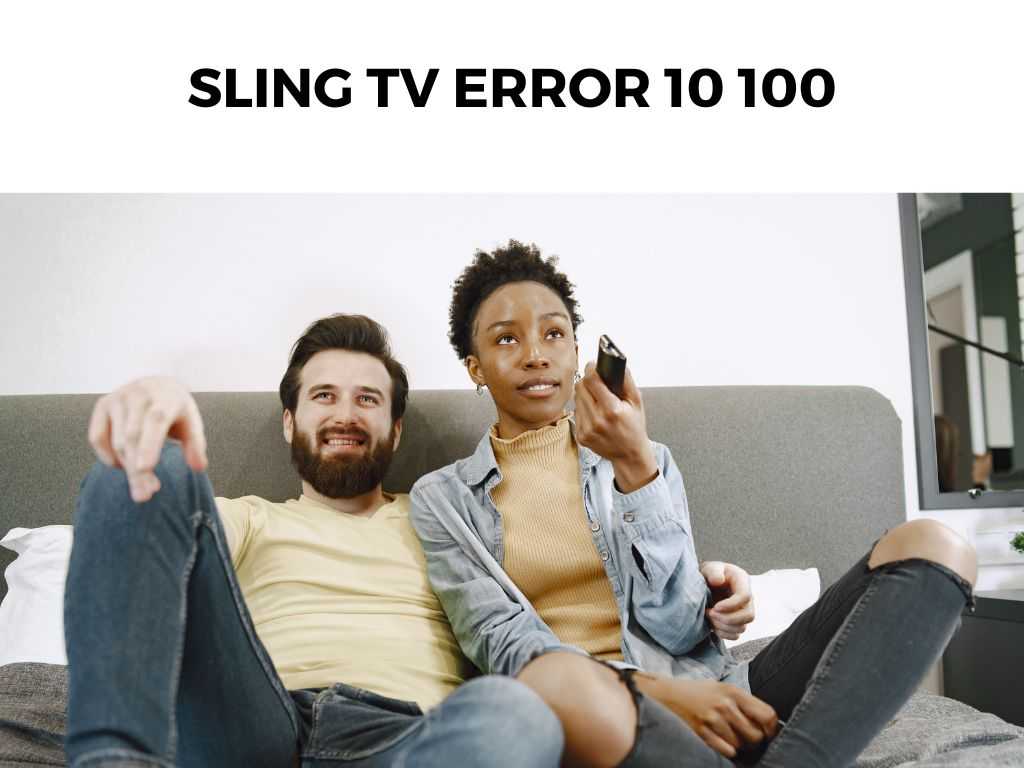 Sling TV Error 10 100