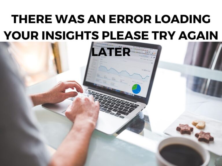 There Was an Error Loading Your Insights Please Try Again Later