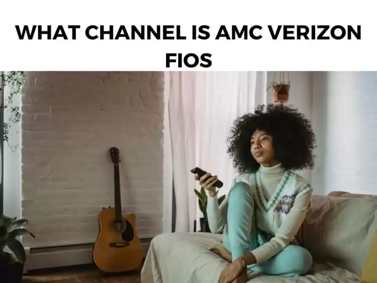 What Channel Is AMC Verizon Fios
