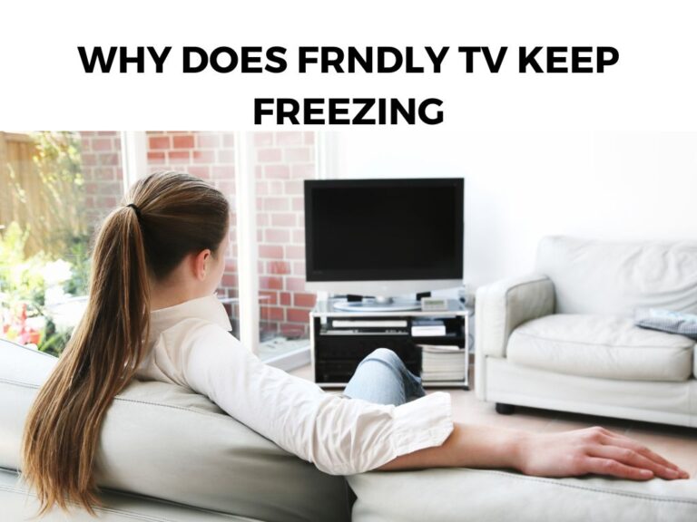 Why Does Frndly TV Keep Freezing