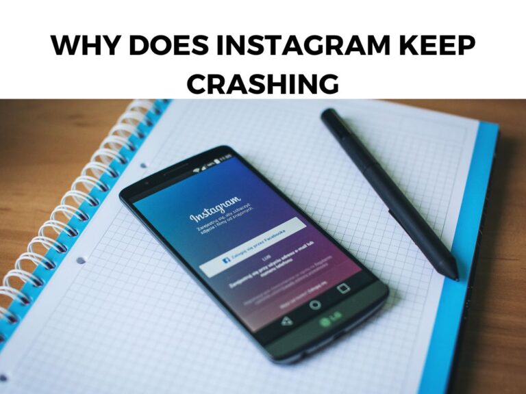 Why Does Instagram Keep Crashing