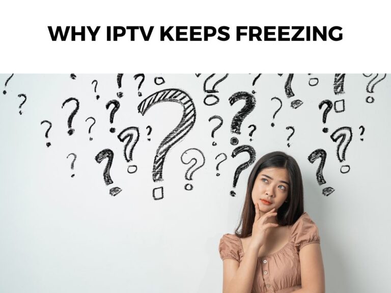 Why IPTV Keeps Freezing