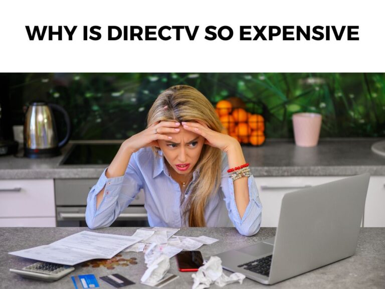 Why Is DirecTV So Expensive