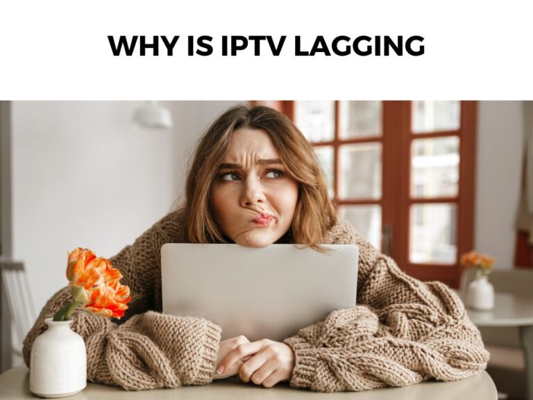Why Is IPTV Lagging