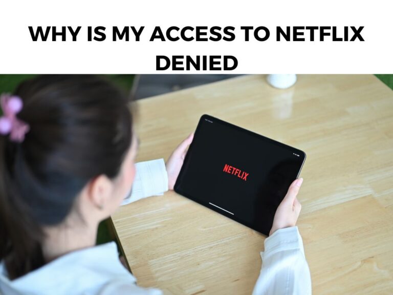 Why Is My Access To Netflix Denied