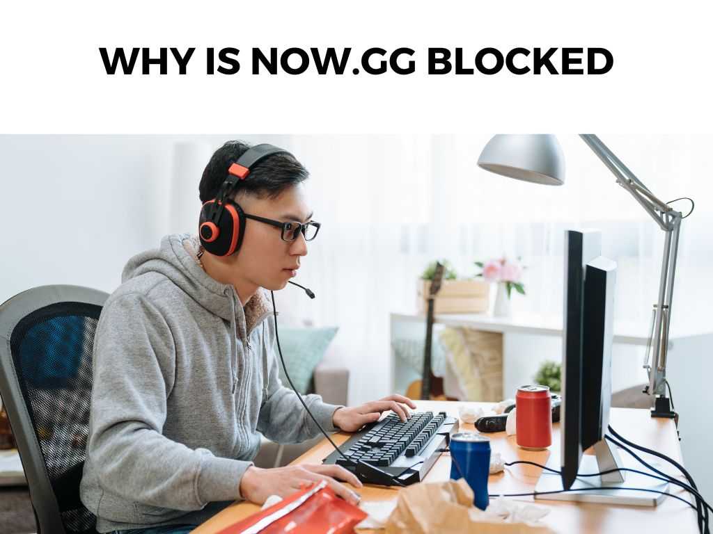 Why Is Now.gg Blocked