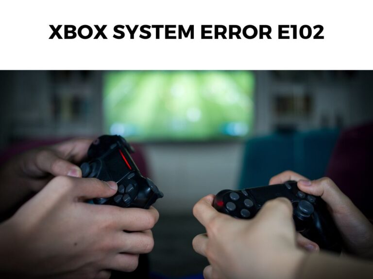 Xbox System Error E102