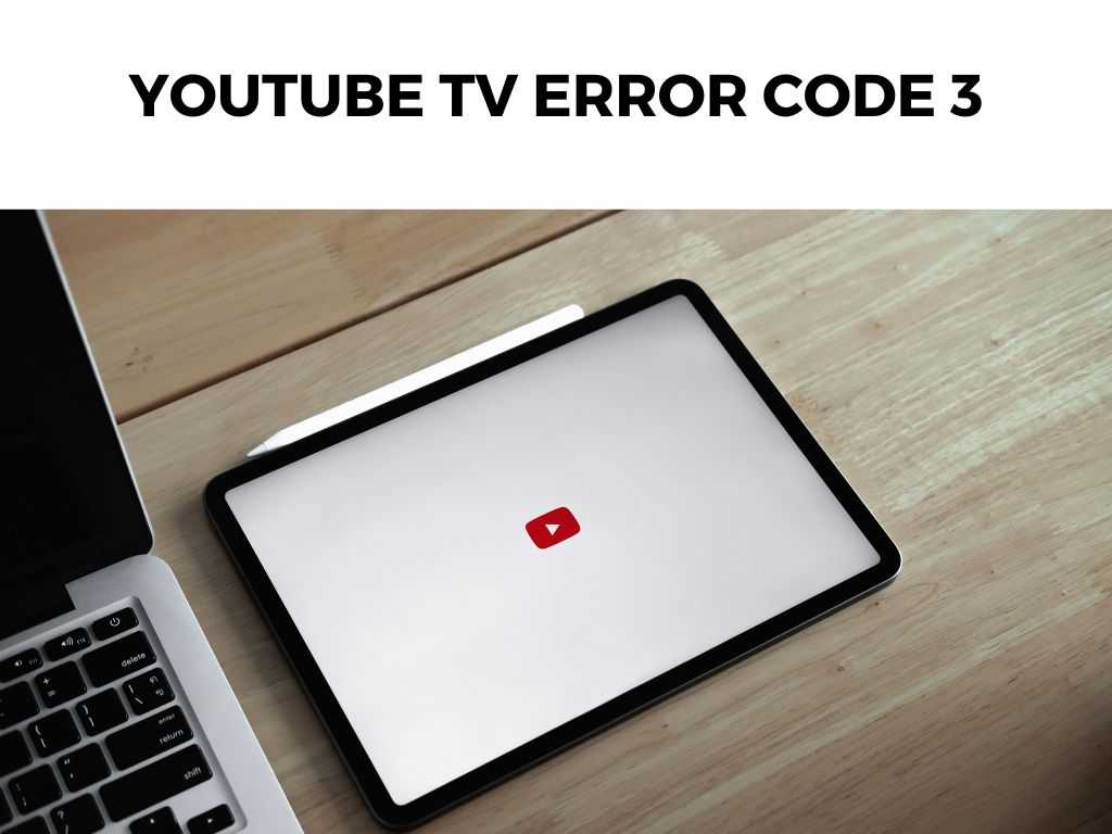 YouTube TV Error Code 3