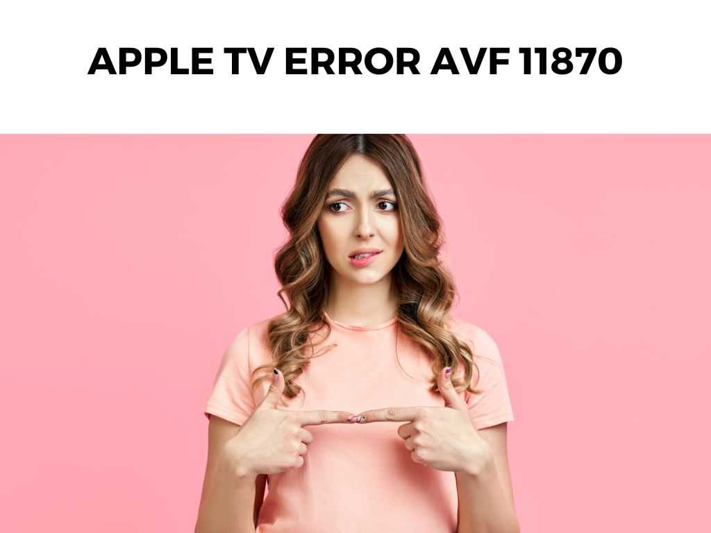 Apple TV Error AVF 11870