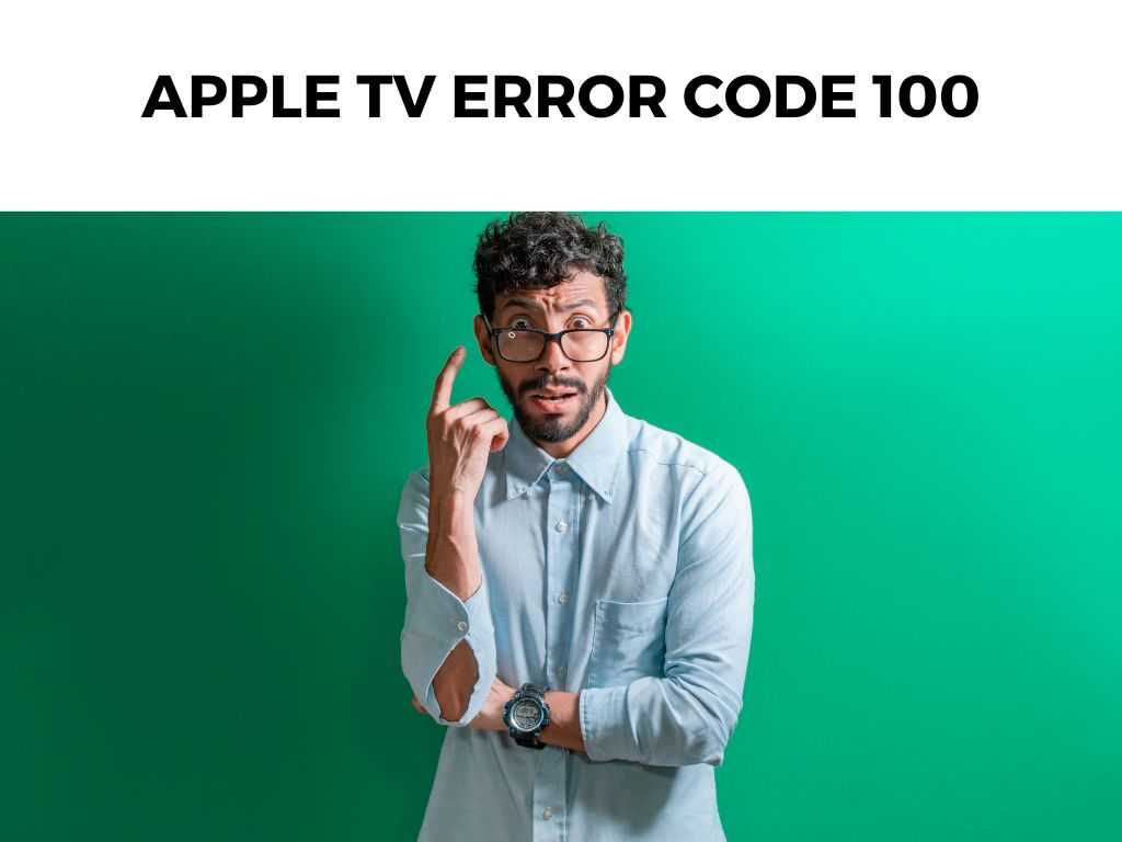 Apple TV Error Code 100