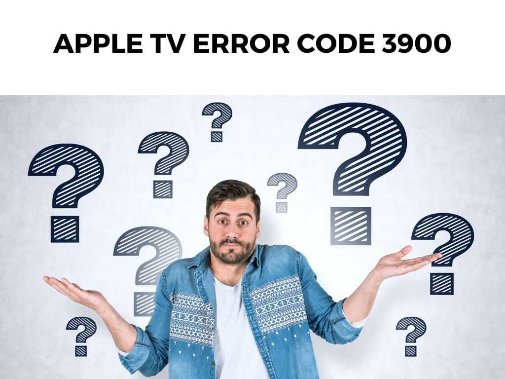 Apple TV Error Code 3900