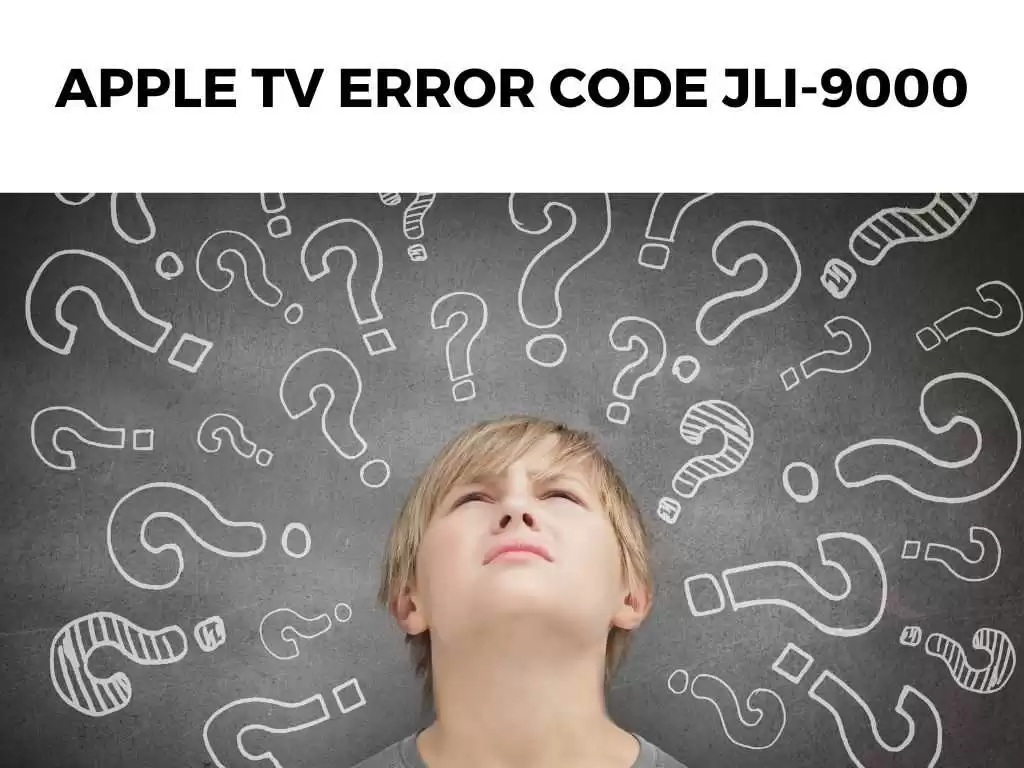 Apple TV Error Code JLI-9000