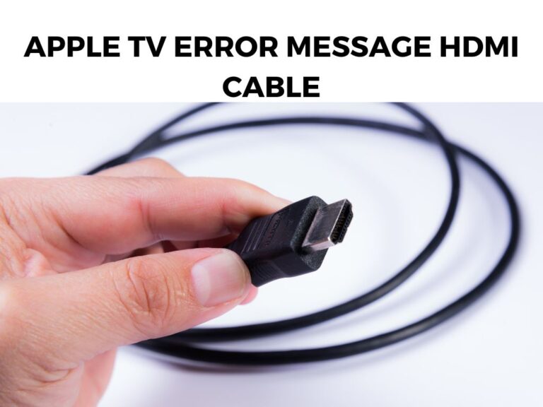 Apple TV Error Message HDMI Cable