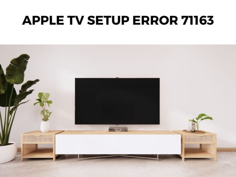 Apple TV Setup Error 71163
