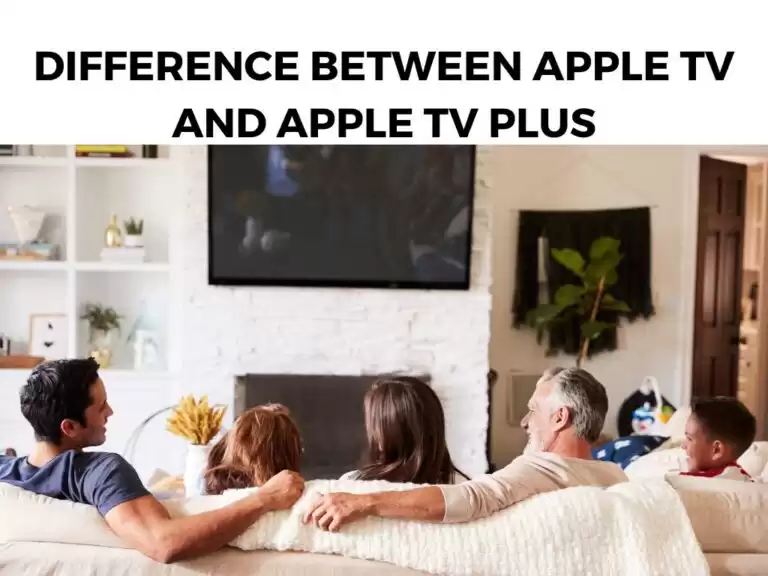 Difference Between Apple TV and Apple TV Plus