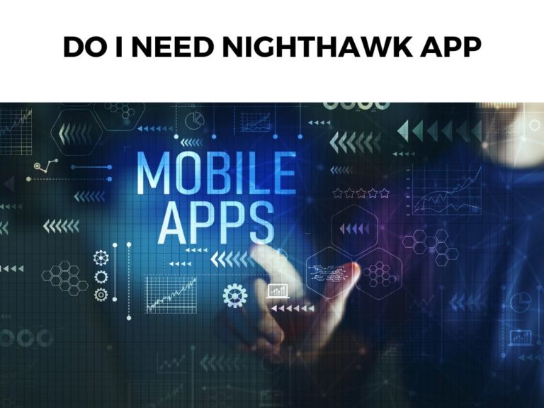 Do I Need Nighthawk App
