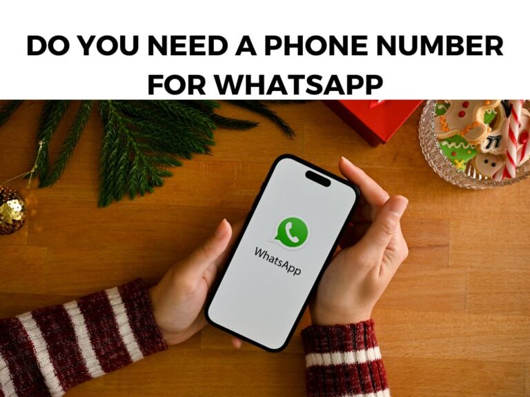 Do You Need a Phone Number For Whatsapp