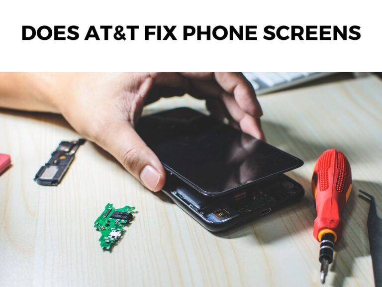 Does AT&T Fix Phone Screens