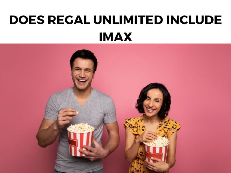 Does Regal Unlimited Include Imax