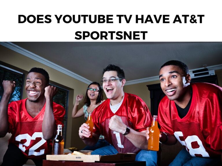 Does YouTube TV Have At&t Sportsnet