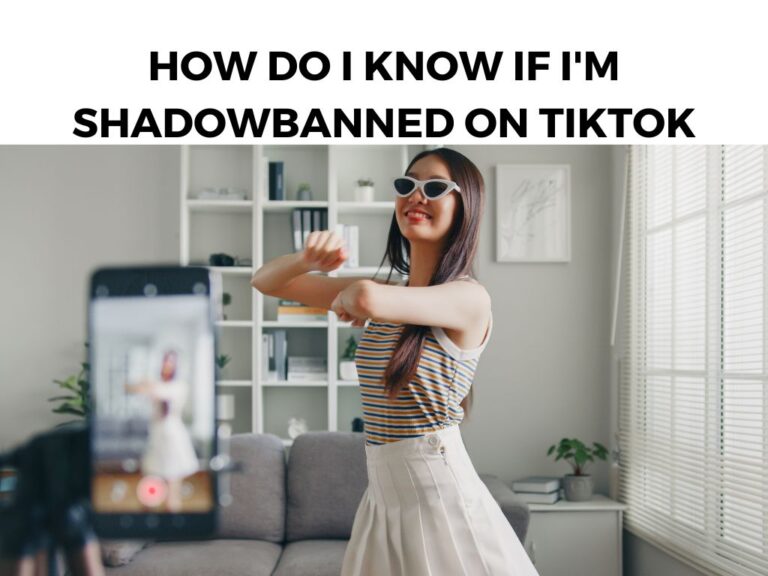 How Do I Know If I'm Shadowbanned On Tiktok