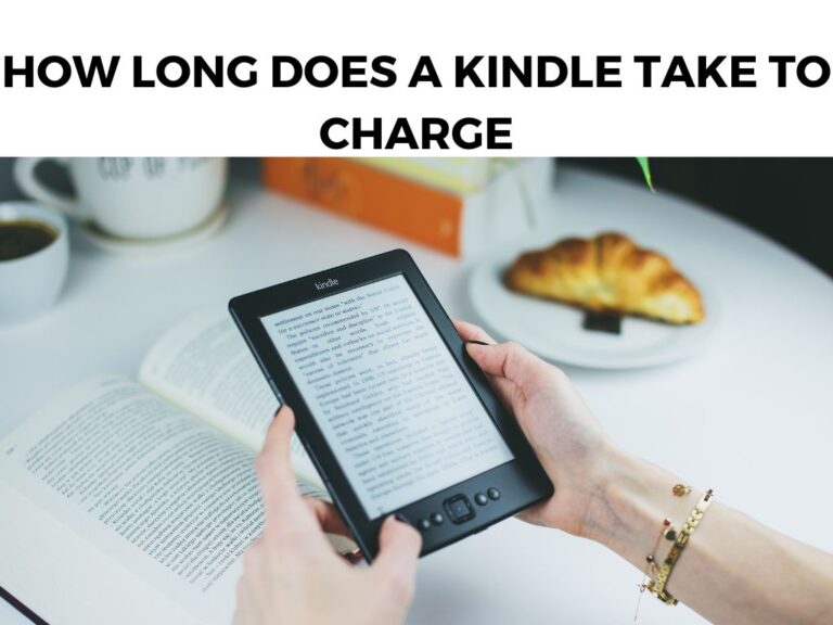 How Long Does a Kindle Take To Charge