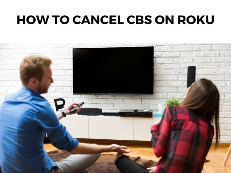 How To Cancel CBS On Roku