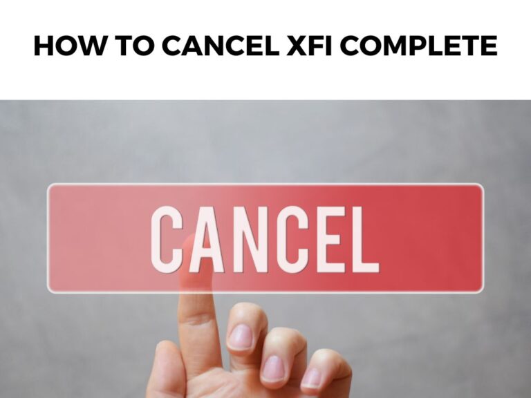 How To Cancel xFi Complete