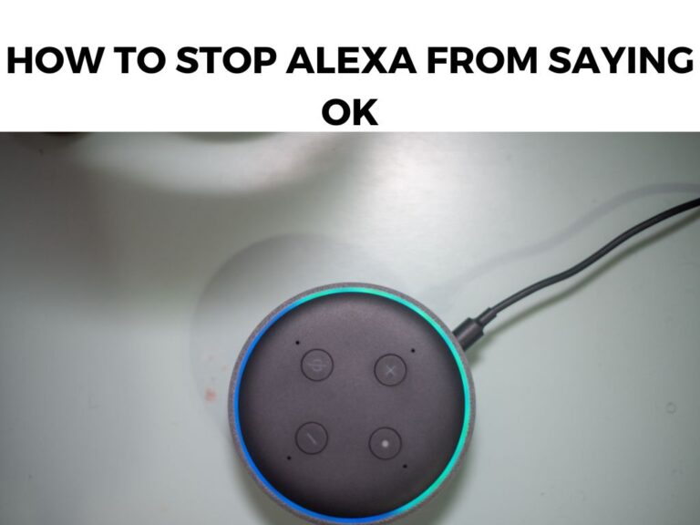 How To Stop Alexa From Saying Ok