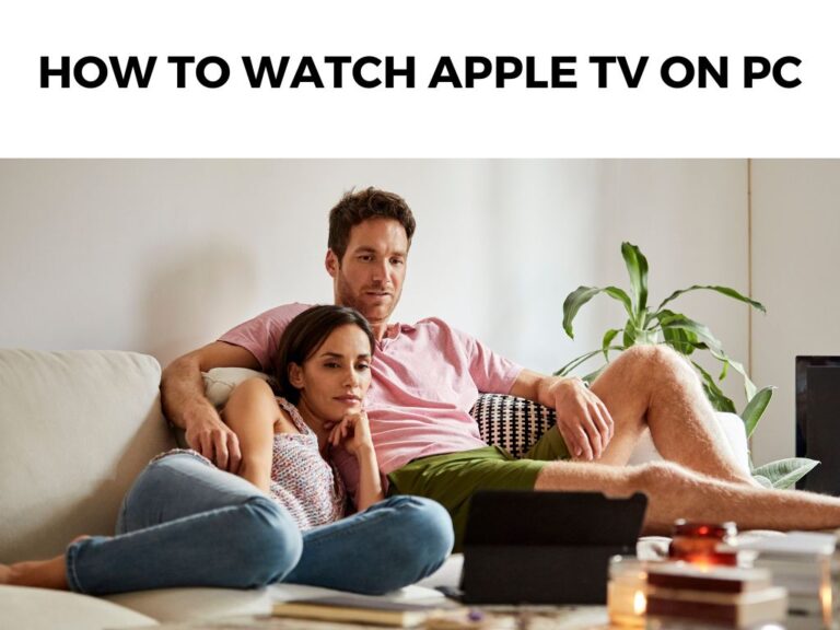 How To Watch Apple TV On PC