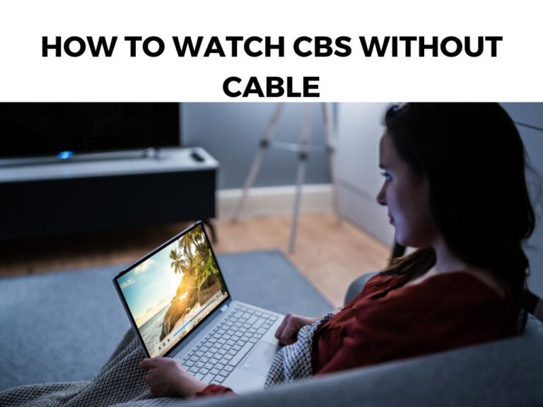 How To Watch CBS Without Cable