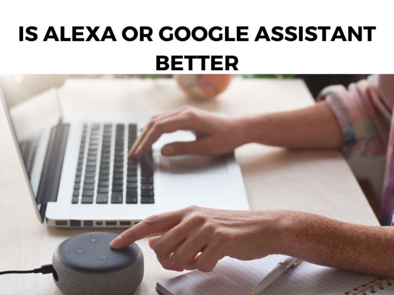 Is Alexa or Google Assistant Better