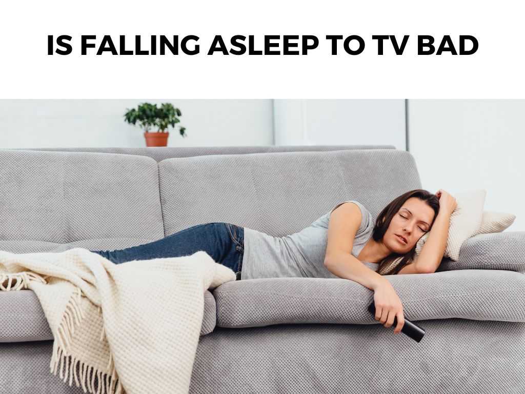 Is Falling Asleep To TV Bad