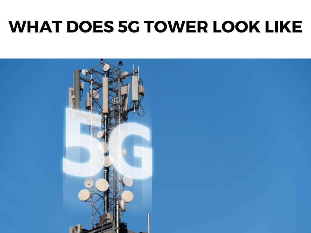 What Does 5G Tower Look Like