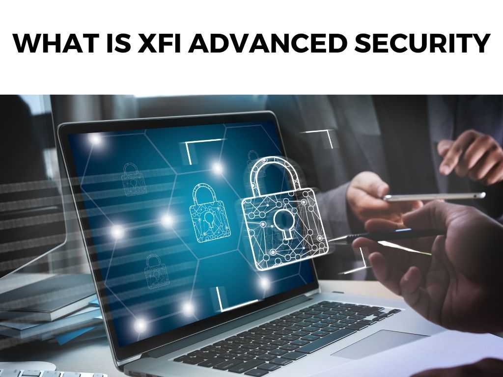 What Is xFi Advanced Security