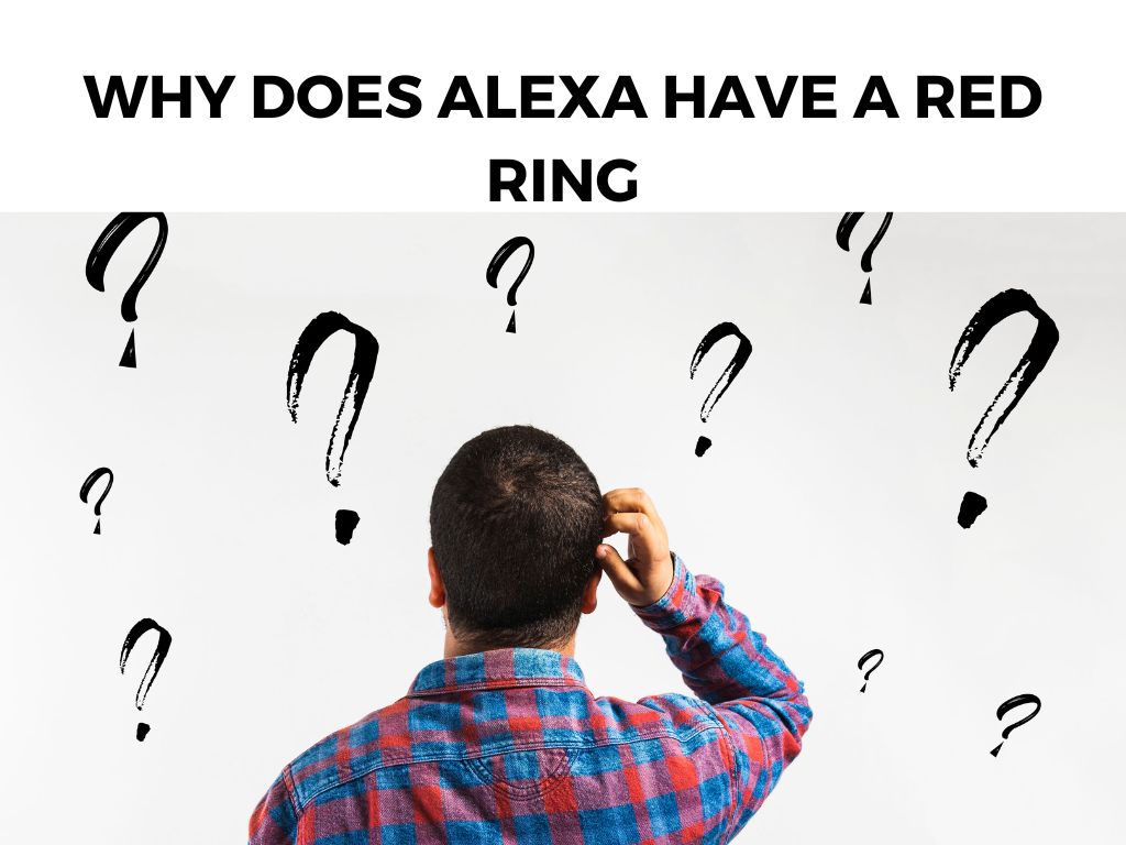 Why Does Alexa Have a Red Ring