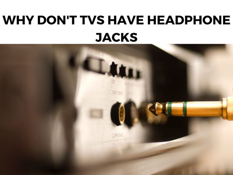 Why Don't TVs Have Headphone Jacks