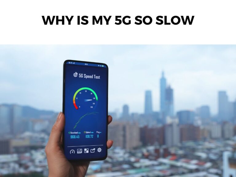Why Is My 5G So Slow